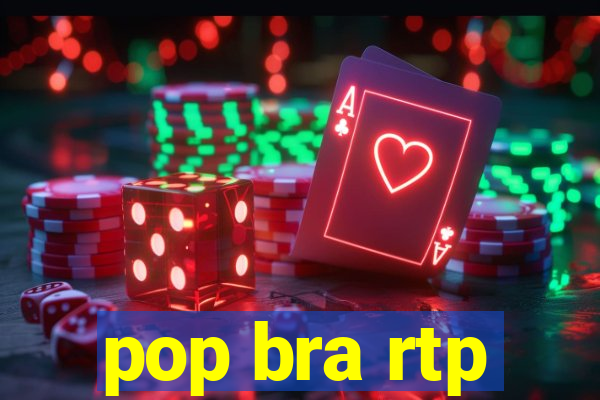 pop bra rtp